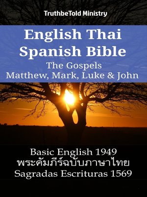 cover image of English Thai Spanish Bible--The Gospels--Matthew, Mark, Luke & John